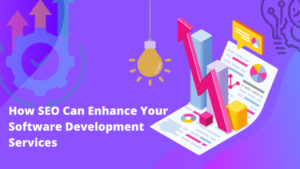 How SEO Can Enhance Your Software Development Services